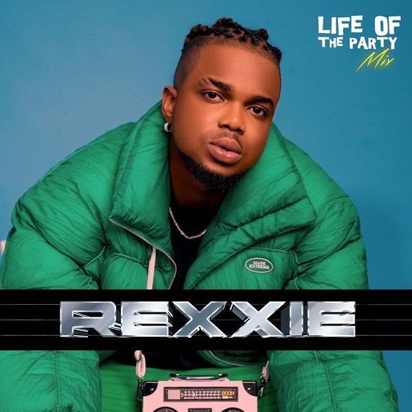 Rexxie Life of The Party Mix: Big Vibe Vol. 1 Mp3 Download 