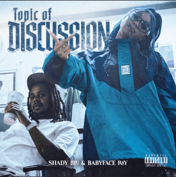 Shady Blu & Babyface Ray Topic Of Discussion Mp3 Download 