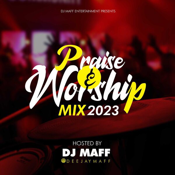 DJ Maff Praise & Worship Mix 2023 Mp3 Download 