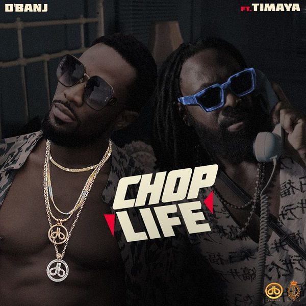 D’banj Chop Life ft. Timaya Mp3 Download 