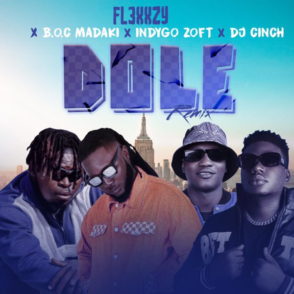 Fl3xxzy Ft BOC Madaki, Dj Cinch, Indygo Zoft Dole (Remix) Mp4 Download 