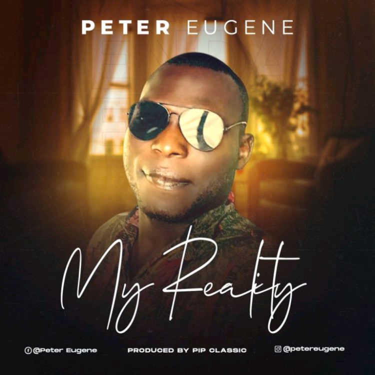 Peter Eugene My Reality Mp3 Download