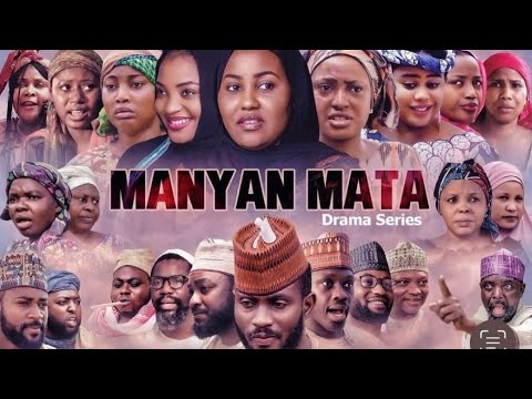 Manyan Mata Season 1 Episode 1 Mp4 Download