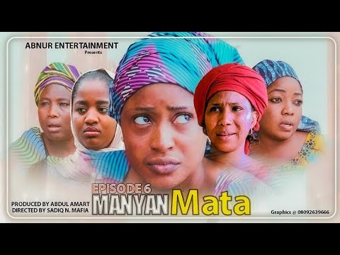 Manyan Mata Season 1 Episode 6 Mp4 Download