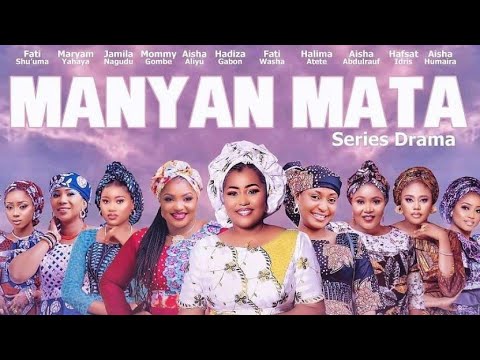 Manyan Mata Season 1 Episode 7 Mp4 Download