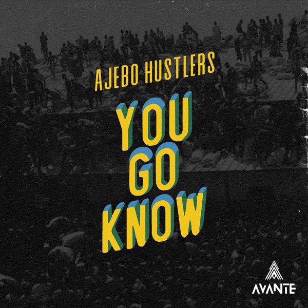 Ajebo Hustlers You Go Know Mp3 Download 