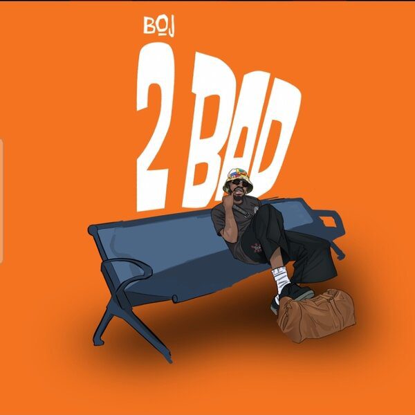 BOJ 2 Bad Mp3 Download