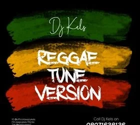 DJ Kels Reggae Tunes Version 2 Mp3 Download