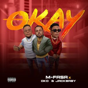 M-fasa x DKD & Jackbaby Okay Mp3 Download 