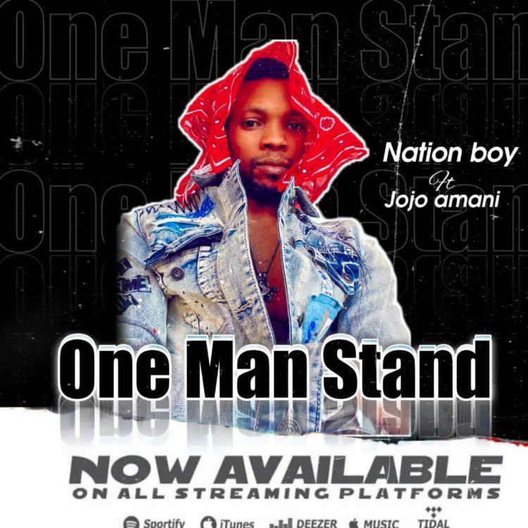 Nation Boy One Man Stand Ft. Jojo Amani Mp3 Download