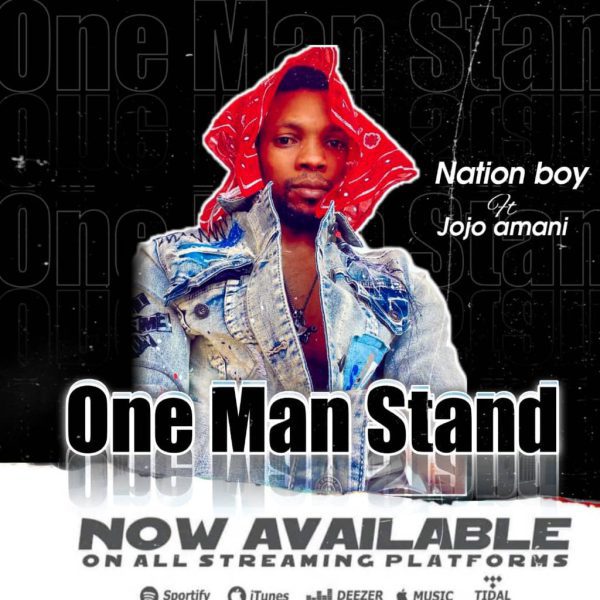 Nation Boy One Man Stand Ft. Jojo Amani Mp3 Download 