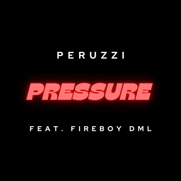 Peruzzi Pressure ft. Fireboy DML Mp3 Download 