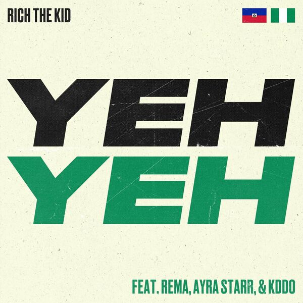 Rich The Kid Yeh Yeh ft. Rema, Ayra Starr, KDDO Mp3 Download