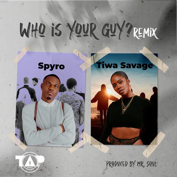 Spyro Who Is Your Guy? (Remix) ft. Tiwa Savage Mp3 Download