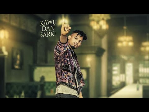 Kawu Dan Sarki Na Daya Mp3 Download 