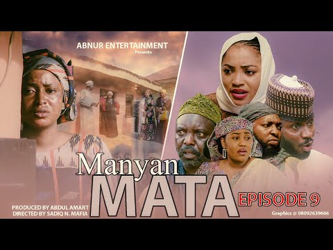 Manyan Mata Season 1 Episode 9 Mp4 Download