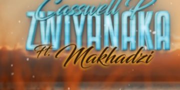Casswell P Zwiya Naka ft. Makhadzi Mp3 Download