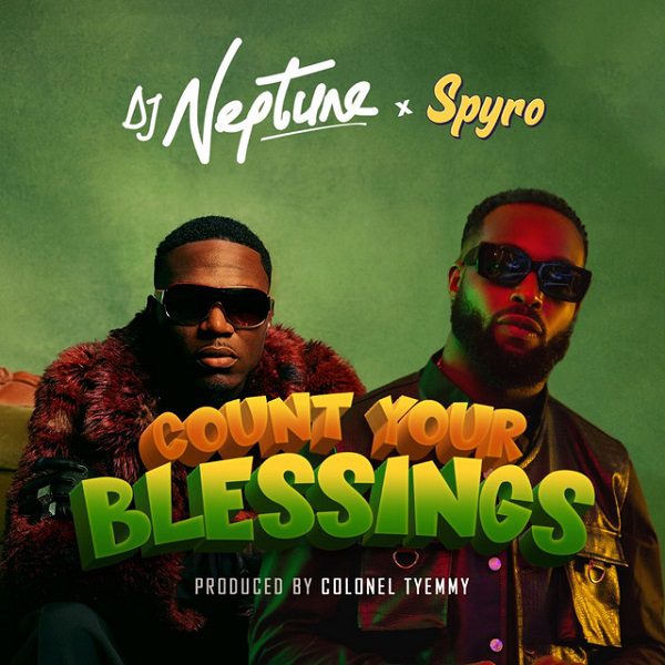DJ Neptune Count Your Blessings ft. Spyro M3 Download