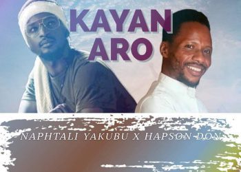 Naphtali Yakubu Ft. Hapson Don Kayan Aro Mp3 Download