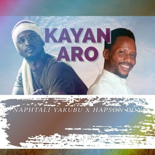 Naphtali Yakubu Ft. Hapson Don Kayan Aro Mp3 Download 