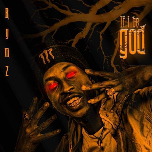 Rymz If I Be God Mp3 Download 