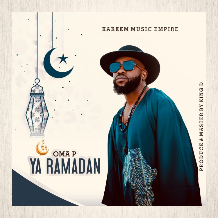 MUSIC: Oma P – Ya Ramadan