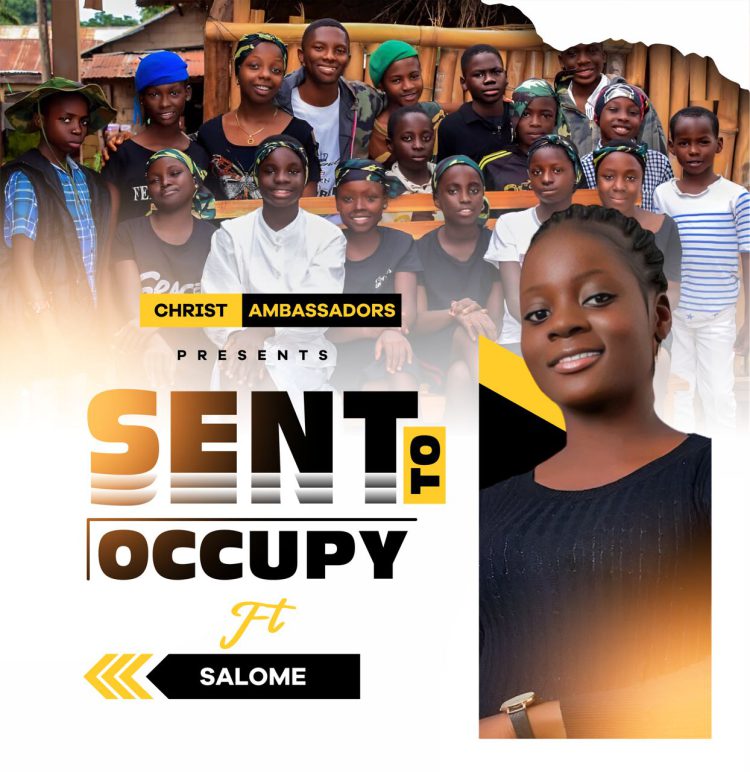 MUSIC: Christ Ambassadors Ft Salome – Sent To Occupy