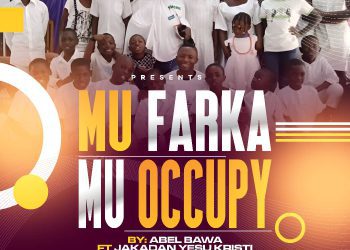 Abel Bawa Ft. Jakadan Yesu Kristi Mu Farka Mu Occupy Mp3 Download
