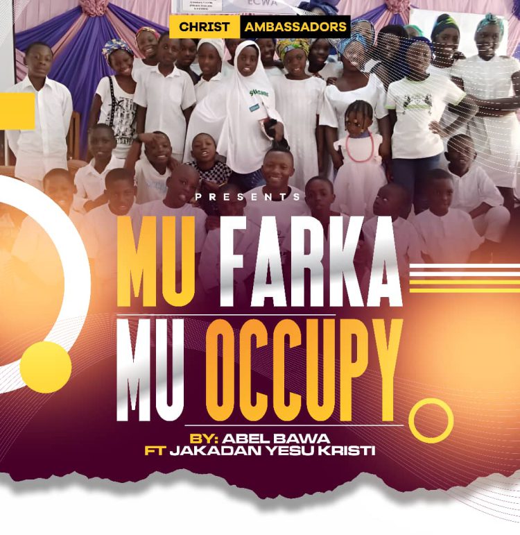 Abel Bawa Ft. Jakadan Yesu Kristi Mu Farka Mu Occupy Mp3 Download