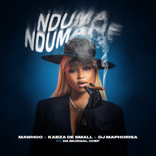 MaWhoo, Kabza De Small & DJ Maphorisa Nduma Ndumane ft. Da Muziqal Chef Mp3 Download