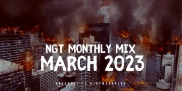 MIXTAPE: NGT Monthly Mix (March 2023 Edition) Nagornet & Djaymoreplay 1 NGT Monthly Mix (March 2023 Edition) Nagornet & Djaymoreplay Mp3 Download