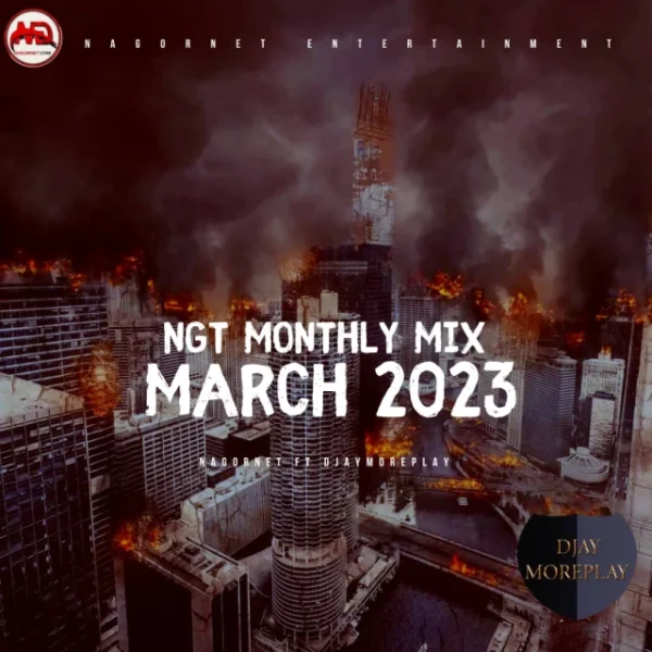 NGT Monthly Mix (March 2023 Edition) Nagornet & Djaymoreplay Mp3 Download 