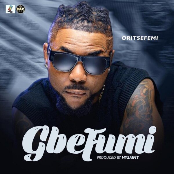 Oritse Femi Gbefumi Mp3 Download 