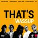 MUSIC: The Big Hash – THAT’S WASSUP ft. YoungstaCPT, Thato Saul, Tyson Sybateli & ZRi 38 The Big Hash THAT’S WASSUP ft. YoungstaCPT, Thato Saul, Tyson Sybateli & ZRi Mp3 Download