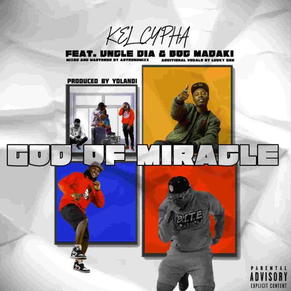 Kel Cypha God Of Miracle (Ft. Uncle DIA & Boc Madaki) Mp3 Download 