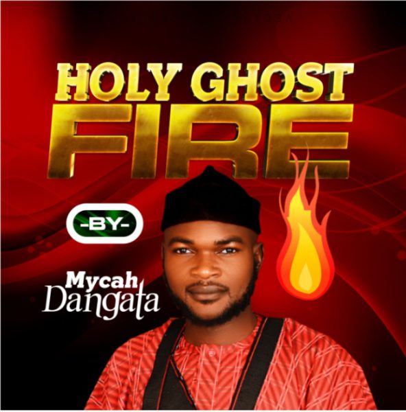 Mycah Dangata Holy Ghost Fire Mp3 Download 