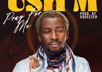 Ush M Pray For Me Mp3 Download