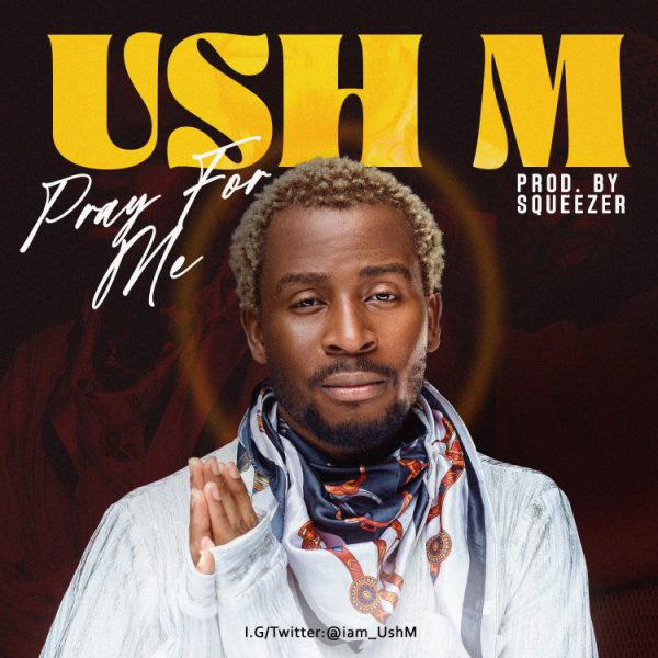 Ush M Pray For Me Mp3 Download 