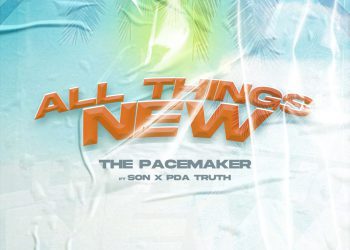 The PaceMaker All Things New Ft S.O.N x PDA Truth Mp3 Download