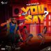 Danypreez You Say? (Isiego) Mp3 Download