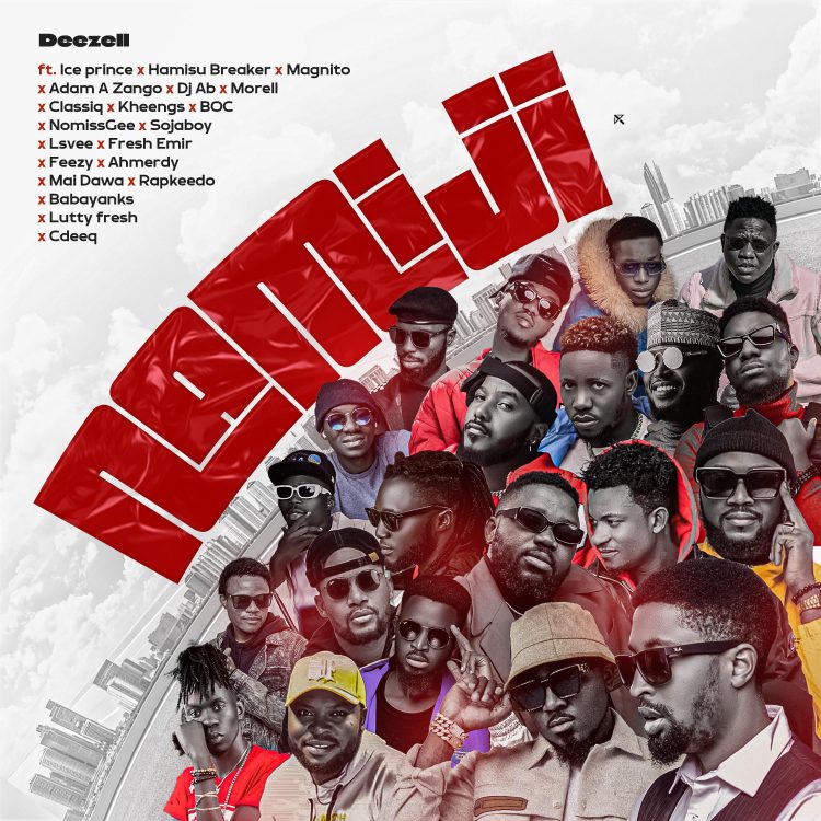 Deezell Namiji feat. Ice Prince, Hamisu Breaker, Dj Ab, Magnito, Adam .A. Zango, Classiq, Morell, B.O.C Madaki, Kheengz, Nomiss Gee, Sojaboy, Lsvee, Fresh Em feat. Ice Prince, Hamisu Breaker, Dj Ab, Magnito, Adam .A. Zango, Classiq, Morell, B.O.C Madaki, Kheengz, Nomiss Gee, Sojaboy, Lsvee, Fresh Emir, Feezy, Ahmerdy, Mai Dawa, Babayanks, CdeeQ, Luttyfresh & Rapkeedo Mp3 Download