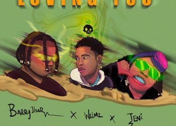 Barry Jhay Loving You Ft. Teni, Welmz Mp3 Download