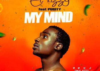 El Kizzy My Mind Ft. Purity Mp3 Download