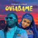 MUSIC: Liyroz & Tubrain – OVBIABAME