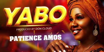 MUSIC: Patience Amos – Yabo 1 MUSIC: Patience Amos – Yabo