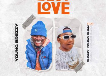 MUSIC: Young Brezzy – Best Love ft. Sunny Young Guan