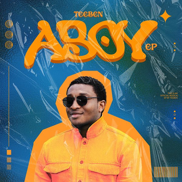 Teeben Aboy EP Zip Download 