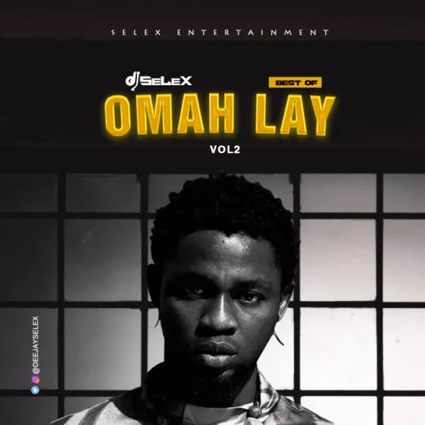 DJ Selex Best of Omah Lay Mixtape (Vol. 2) Mp3 Download 