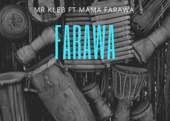 Mr Kleb FARAWA feat. Mama Farawa Mp3 Download