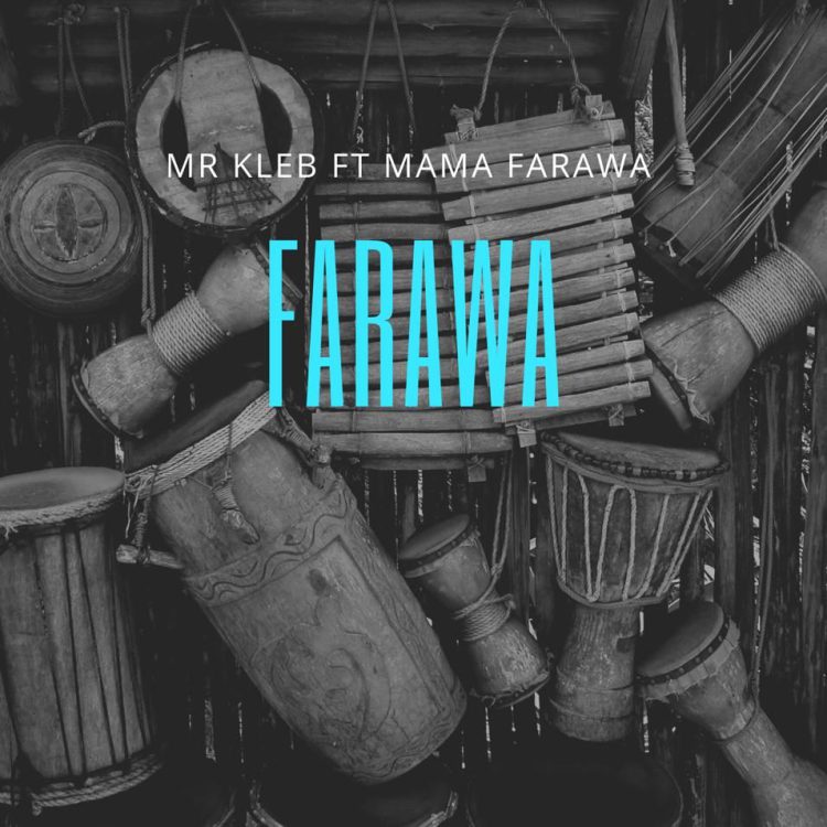 Mr Kleb FARAWA feat. Mama Farawa Mp3 Download